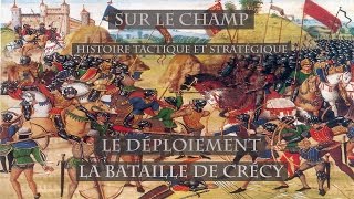 Le Déploiement  La bataille de Crécy 1346 [upl. by Wulfe149]