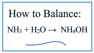 How to Balance NH3  H2O  NH4OH ammonia and water [upl. by Langill86]