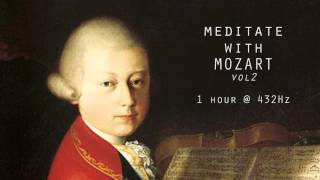 Meditate with Mozart  432Hz Classical Music  Vol 2 [upl. by Vanny17]