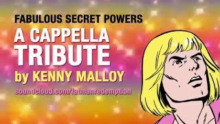 A Cappella Tribute by Kenny Malloy  Fabulous Secret Powers [upl. by Cecilio383]