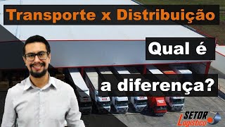 Transporte x Distribuição │ Qual é a diferença [upl. by Cissie]