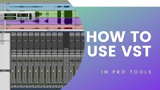 How To Use VST Plugins In Pro Tools [upl. by Anowahs]