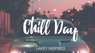 LAKEY INSPIRED  Chill Day [upl. by Kikelia848]