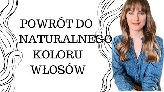 POWRÓT DO NATURALNEGO KOLORU WŁOSÓW [upl. by Lonny]