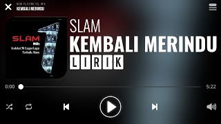 Slam  Kembali Merindu Lirik [upl. by Aidua]