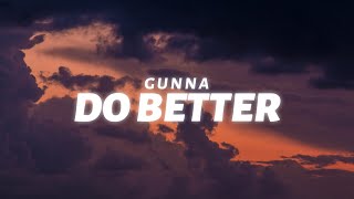 Gunna  Do Better Lyrics [upl. by Anuaek]