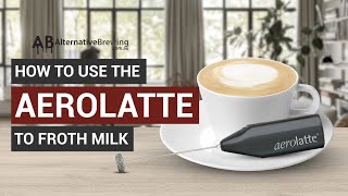 How To Use the AeroLatte To Froth Milk [upl. by Anthe]