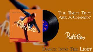 Phil Collins  The Times They Are AChangin 2016 Remaster Official Audio [upl. by Ahtera]