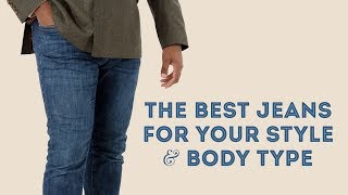 The Best Jeans for Your Style amp Body Type Stylish Outfits for Gentlemen [upl. by Ogata]