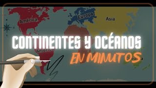 LOS CONTINENTES Y OCÉANOS en 5 minutos [upl. by Ardnoyek145]