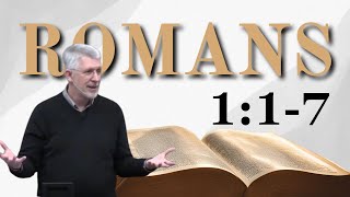 Romans 1 Part 1 17 Obedience Through Faith [upl. by Zacherie86]