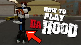 How To Play Da Hood [upl. by Aikaz221]