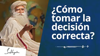 ¿Cómo siempre tomar la mejor decision  Sadhguru [upl. by Inohtna]