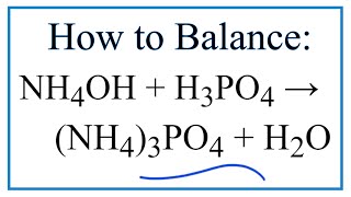 How to Balance NH4OH  H3PO4  NH43PO4  H2O [upl. by Edd]