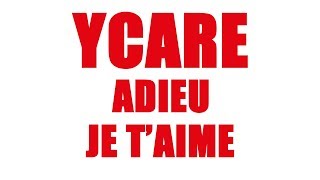 Ycare  Adieu je taime Audio officiel [upl. by Latif27]