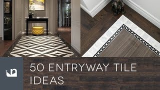 50 Entryway Tile Ideas [upl. by Kee]