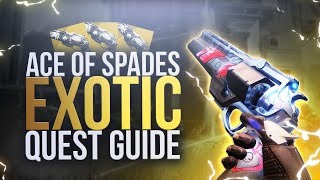 Destiny 2 How To Get ACE OF SPADES quotCayde’s Willquot Exotic Quest Guide [upl. by Grewitz60]