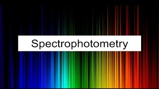 Spectrophotometry [upl. by Pine]