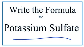 How to Write the Formula for Potassium sulfate K2SO4 [upl. by Ised]