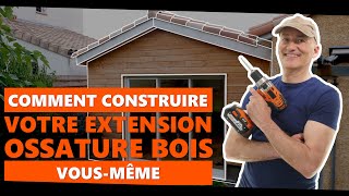 Comment construire votre EXTENSION OSSATUREBOIS vousmême [upl. by Burris]