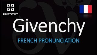 How to Pronounce Givenchy CORRECTLY French Pronunciation [upl. by Ettelrahc]