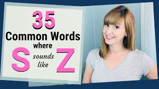 S and Z 35 Common Words Where S Needs to Sound Like Z [upl. by Yrahcaz419]