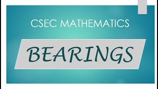 CSEC Mathematics  Bearings [upl. by Ssalguod]