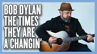 Bob Dylan Times They Are AChangin Guitar Lesson  Tutorial [upl. by Losyram229]