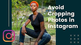 How To Avoid Cropping Your Photos In Instagram [upl. by Yllah]