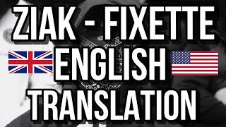 ZIAK  FIXETTE  ENGLISH TRANSLATION [upl. by Blatman]