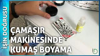 Çamaşır Makinesinde Kumaş Boyama [upl. by Yessydo]