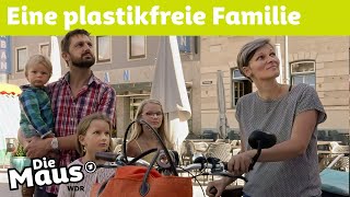 Leben ohne Plastik  DieMaus  WDR [upl. by Iolande]