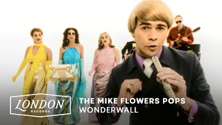 The Mike Flowers Pops  Wonderwall Official Video [upl. by Deonne]