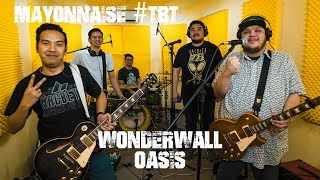 Wonderwall  Oasis  Mayonnaise TBT [upl. by Zenobia]