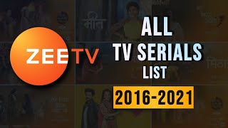 ZEE TV All Tv Serials List Part 03  2016 To 2021  All Hindi Tv Serials [upl. by Eyahc769]