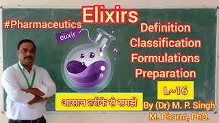 Elixirs  Liquid Dosage Form  Definition  Classification  Preparation  Pharmaceutics  L16 [upl. by Oigaib504]