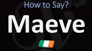 How to Pronounce Maeve CORRECTLY Irish Name Pronunciation [upl. by Admana]