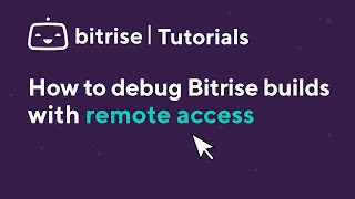 How to debug Bitrise builds with remote access [upl. by Nohsar174]