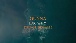 Gunna  IDK Why Official Audio [upl. by Aleacin]