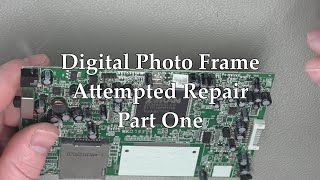 Digital Photo Frame Repair  Part One [upl. by Aicilaanna]