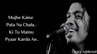 Mujhe Kaise Pata Na Chala Ki Tu Mainu Pyaar Karda Hain Full Song with Lyrics Meet Bros Ft Papon [upl. by Enalda]