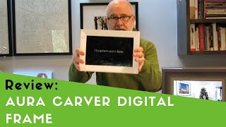 Review and unboxing Aura Carver digital frame [upl. by Franciska]