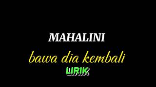 MAHALINIBAWA DIA KEMBALI LIRIK [upl. by Karlis25]