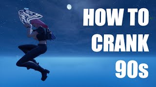 How To CRANK 90s Like The PROS in Fortnite  Beginner To Advanced Tutorial [upl. by Naitsabes749]