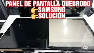 COMO REMPLAZAR PANTALLA RROTA DE TV SMART TV SAMSUNG PANEL LCD REPAIR [upl. by Gwendolen696]