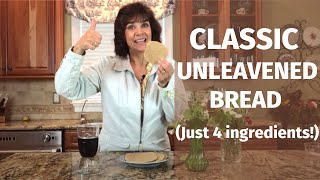 Classic Unleavened Bread Recipe From the Bible  4 Simple Ingredients [upl. by Yerac]