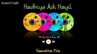 Nadhiye Adi Nayil  Vaanathai Pola  High Quality Audio 🔉 [upl. by Suzetta]