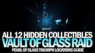 All 12 Hidden Collectibles Locations Guide in Vault of Glass Pearl of Glass Triumph Destiny 2 [upl. by Ecirtnahs]