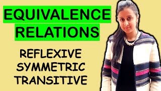 EQUIVALENCE RELATIONS REFLEXIVE SYMMETRIC TRANSITIVE RELATIONS AND FUNCTIONS CLASS XII 12th [upl. by Etnasa451]