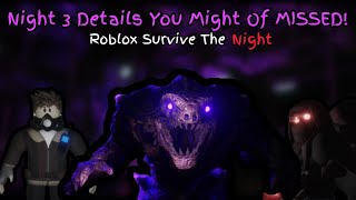 Things You Might Of Missed In Night 3 Roblox Survive The Night [upl. by Ayamahs]